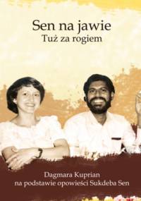 Sen na jawie. Tuż za rogiem - Dagmara Sen