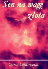 Sen na wagę złota - Daria Lenarczyk
