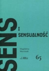 Sens i sensualność. Myśl teatralna Rolanda Barthesa, Jeana-Francoisa Lyotarda i Jacquesa Derridy - Magdalena Marciniak