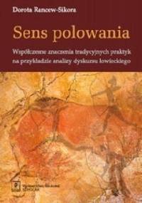 Sens polowania - Dorota Rancew – Sikora