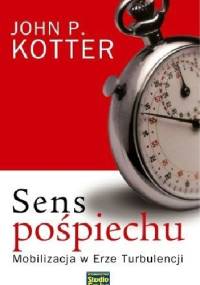 Sens Pośpiechu - John Kotter