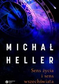 Sens życia i sens wszechświata - Michał Heller