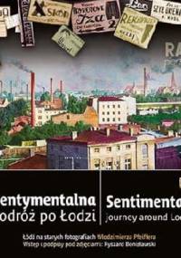 Sentymentalna podróż po Łodzi / Sentimental journey around Lodz.