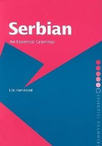 Serbian: An Essential Grammar - Lila Hammond