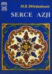 Serce Azji - Bogdan Składanek, Maria Składanek