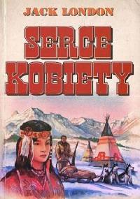 Serce kobiety - Jack London