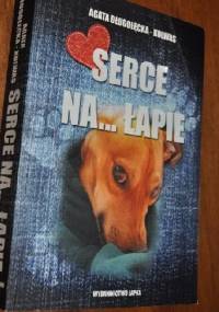 Serce na... łapie - Agata Długołęcka - Kolwas
