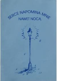 Serce napomina mnie nawet nocą - praca zbiorowa