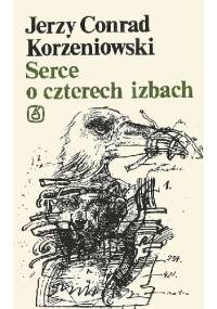 Serce o czterech izbach - Jerzy Conrad Korzeniowski
