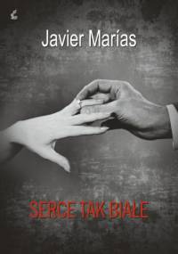 Serce tak białe - Javier Marías