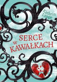 Serce w kawałkach (t.2) - Kathrin Lange