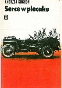 Serce w plecaku. Wspomnienia z lat wojny - Andrzej Suchoń
