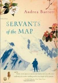 Servants of the Map - Andrea Barrett