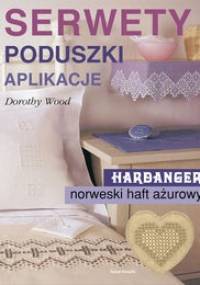 Serwety, poduszki, aplikacje - Dorothy Wood