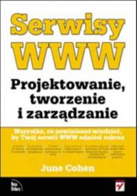 Serwisy WWW. Projektowanie, tworzenie i zarządzanie - Cohen June