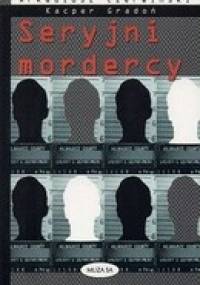 Seryjni mordercy - Arkadiusz Czerwiński, Kacper Gradoń