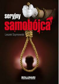 Seryjny samobójca - Leszek Szymowski