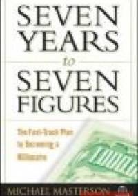 Seven Years to Seven Figures - M. Masterson