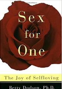 Sex for One The Joy of Selfloving - Betty Dodson