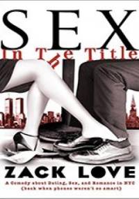 Sex in the title - Zack Love
