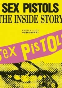 Sex Pistols - The Inside Story - Fred Vermorel, Judy Vermorel