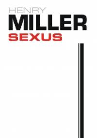 Sexus - Henry Miller