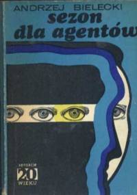 Sezon dla agentów - Andrzej Bielecki