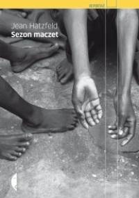 Sezon maczet - Jean Hatzfeld