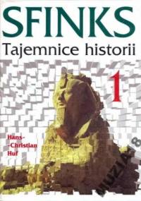 Sfinks. Tajemnice historii.1 - Hans Christian Huf