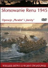 Sforsowanie Renu 1945 Operacje "Plunder" i "Varsity" - Ken Ford