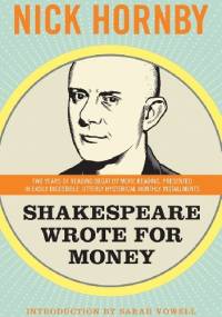 Shakespeare Wrote for Money - Nick Hornby