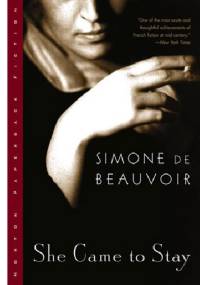 She Came to Stay - Simone de Beauvoir