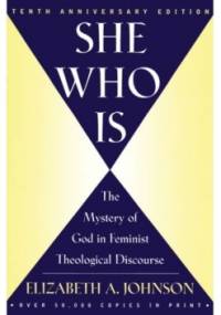 She Who Is - Elizabeth A. Johnson