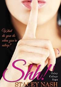 Shh! (Oxley College Saga Book 1) - Stacey Nash