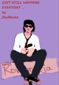 Shit Happens Everyday - ZoeRocks