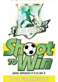 Shoot to Win - Dan Freedman