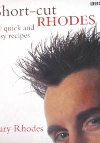 Short-cut Rhodes. 60 quick and easy recipes - Gary Rhodes