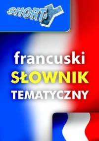 Shorty. Francuski słownik tematyczny - praca zbiorowa