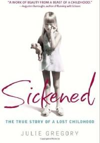 Sickened: The True Story of a Lost Childhood