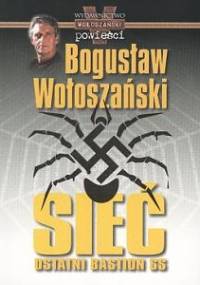 Sieć. Ostatni bastion SS - Bogusław Wołoszański