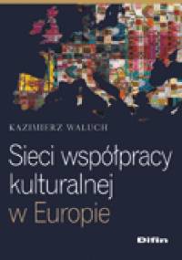Sieci współpracy kulturalnej w Europie - Kazimierz Waluch