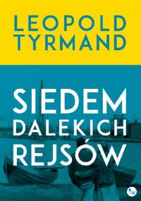 Siedem dalekich rejsów - Leopold Tyrmand