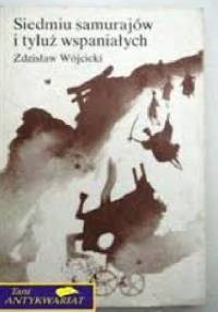 Siedmiu samurajów i tyluż wspaniałych - Zdzisław Wójcicki