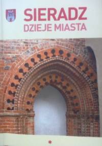 Sieradz. Dzieje miasta do 1793 roku - praca zbiorowa