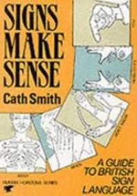 Signs Make Sense - Cath Smith