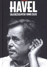 Siła bezsilnych i inne eseje - Václav Havel