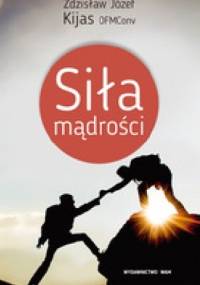 Siła mądrości - Zdzisław Józef Kijas