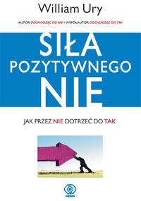 Siła Pozytywnego „Nie” - William Ury