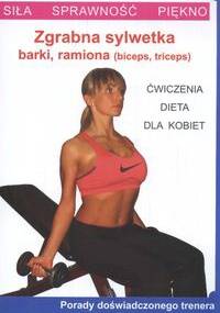 Siła Sprawność Piękno Zgrabna sylwetka - Katarzyna Matella