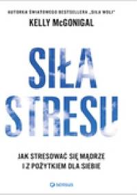 Siła stresu - Kelly McGonigal
